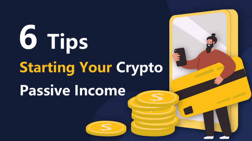 6 Tips On Starting Your Crypto Passive Income Journey