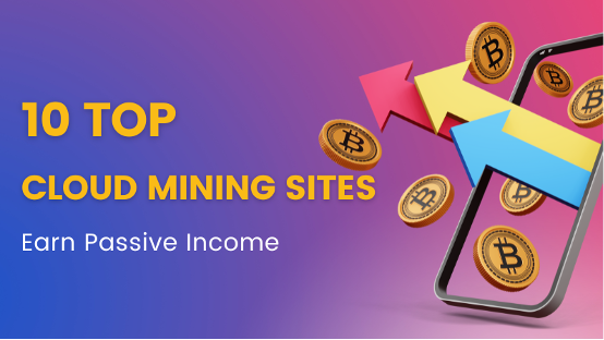 10 Best Free Cloud Mining Sites in 2024 – Complete Guide