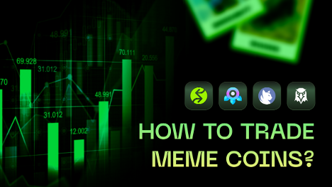 How to Trade Meme Coins? Tools You Need to Win Big
